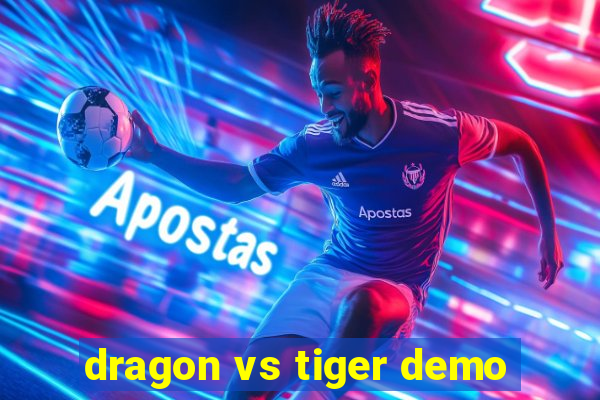 dragon vs tiger demo